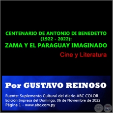 CENTENARIO DE ANTONIO DI BENEDETTO (1922 - 2022): ZAMA Y EL PARAGUAY IMAGINADO -  Por GUSTAVO REINOSO - Domingo, 06 de Noviembre de 2022